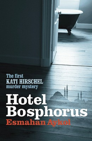 Könyv Hotel Bosphorus Esmahan Aykol