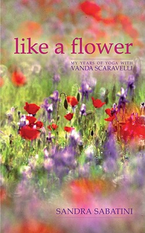 Kniha Like a Flower Sandra Sabatini