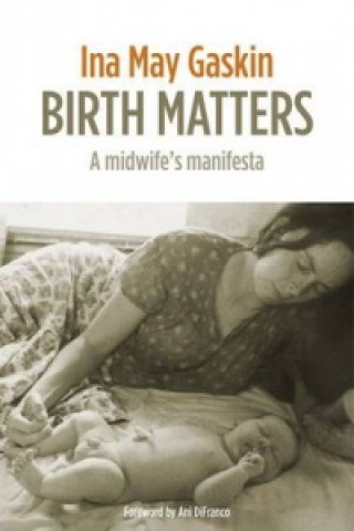 Kniha Birth Matters Ina May Gaskin