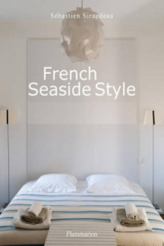 Könyv French Seaside Style Sébastien Siraudeau