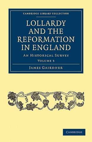 Livre Lollardy and the Reformation in England James Gairdner