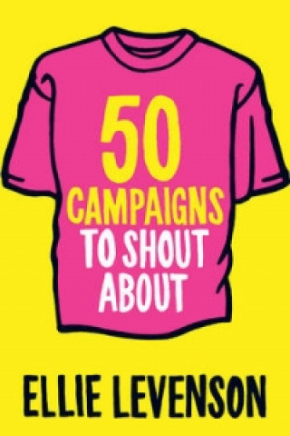 Carte 50 Campaigns to Shout About Ellie Levenson