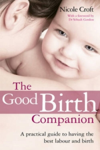 Książka Good Birth Companion Nicole Croft