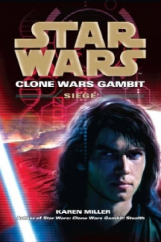 Kniha Star Wars: Clone Wars Gambit - Siege Karen Miller