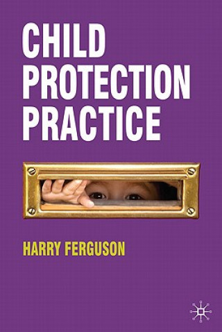 Kniha Child Protection Practice Harry Ferguson