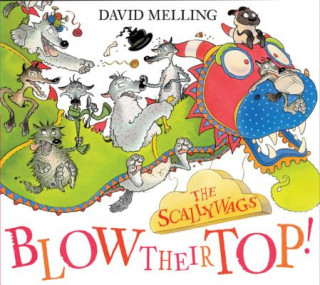 Könyv Scallywags Blow Their Top! David Melling