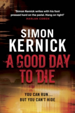 Könyv Good Day to Die Simon Kernick