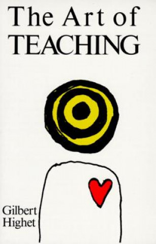 Kniha Art of Teaching Gilbert Highet