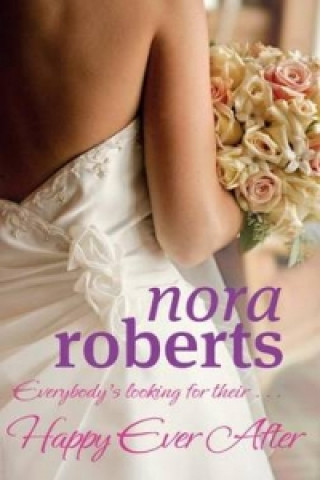 Kniha Happy Ever After Nora Roberts