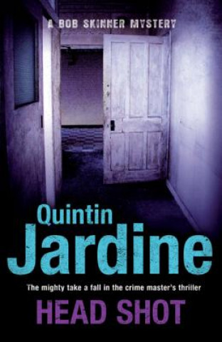 Книга Head Shot (Bob Skinner series, Book 12) Quintin Jardine
