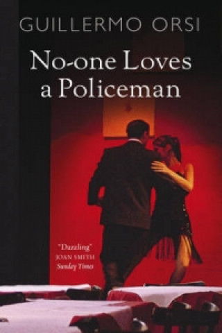 Knjiga No-One Loves a Policeman Guillermo Orsi