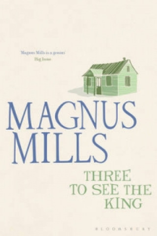 Könyv Three to See the King Magnus Mills