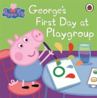 Книга Peppa Pig: George's First Day at Playgroup Ladybird