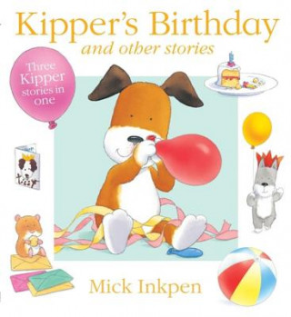 Kniha Kipper's Birthday and Other Stories Mick Inkpen