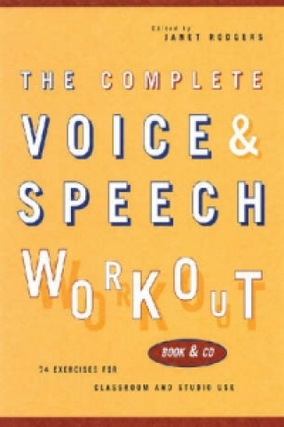 Kniha Complete Voice & Speech Workout Janet B Rodgers