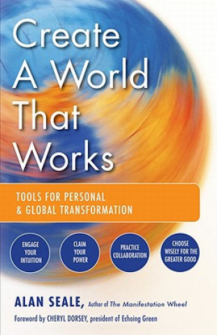 Kniha Create a World That Works Alan Seale