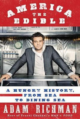 Kniha America the Edible Adam Richman