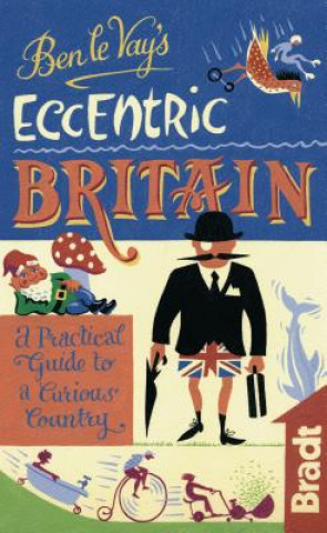 Carte Ben le Vay's Eccentric Britain Ben Le Vay