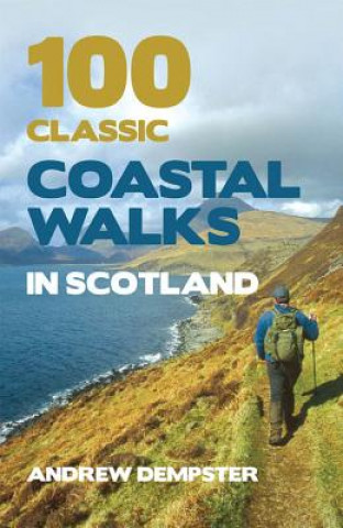 Carte 100 Classic Coastal Walks in Scotland Andrew Dempster