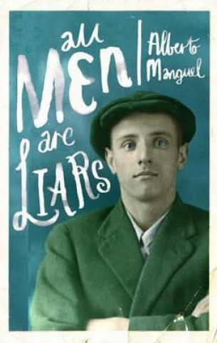 Kniha All Men Are Liars Alberto Manguel