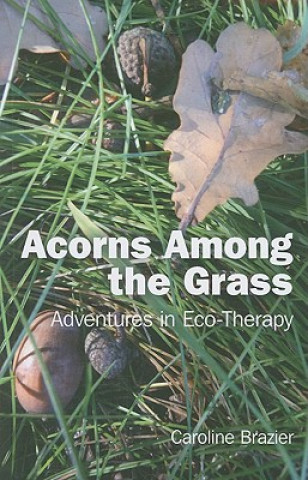 Livre Acorns Among the Grass. Caroline Brazier