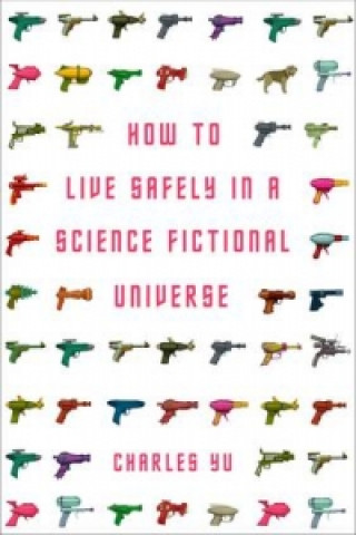Carte How to Live Safely in a Science Fictional Universe Charles Yu