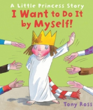 Libro I Want to Do It by Myself! Tony Ross