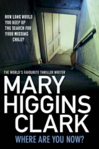 Carte Where Are You Now? Mary Higgins Clark