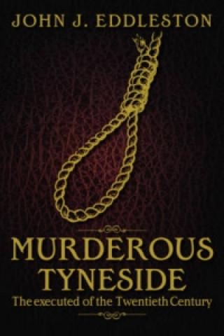 Книга Murderous Tyneside John Eddleston