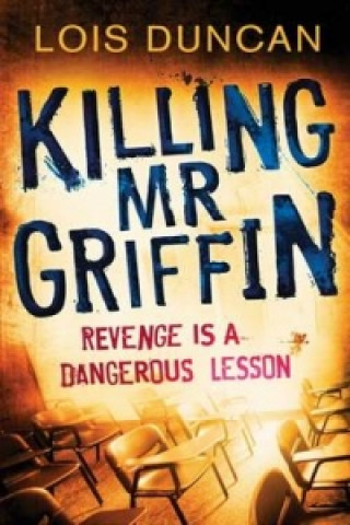 Kniha Killing Mr Griffin Lois Duncan