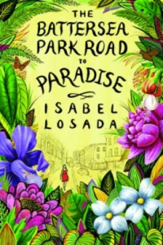 Kniha Battersea Park Road to Paradise Isabel Losada