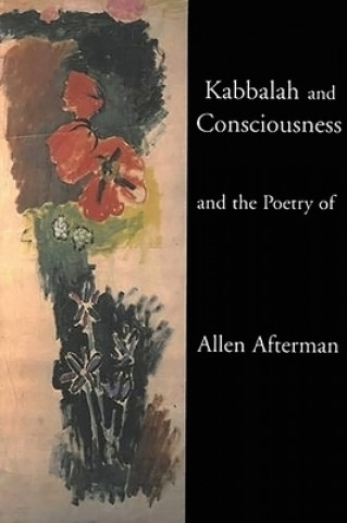 Libro Kabbalah and Consciousness and the Poetry of Allen Afterman Allen Afterman