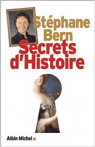 Könyv Secrets D'Histoire Stephane Bern