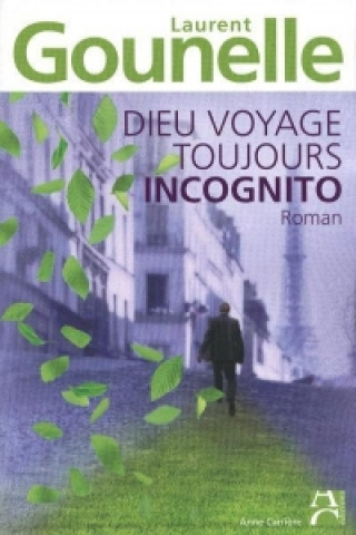 Könyv Dieu Voyage Toujours Incognito Laurent Gounelle