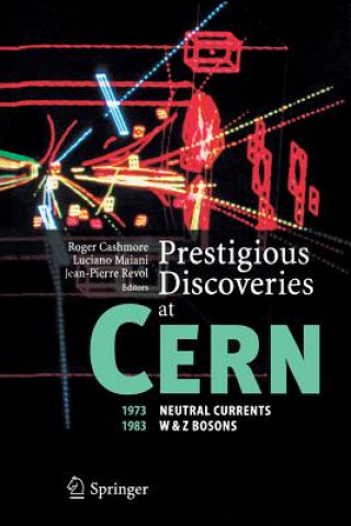 Knjiga Prestigious Discoveries at CERN Roger Cashmore