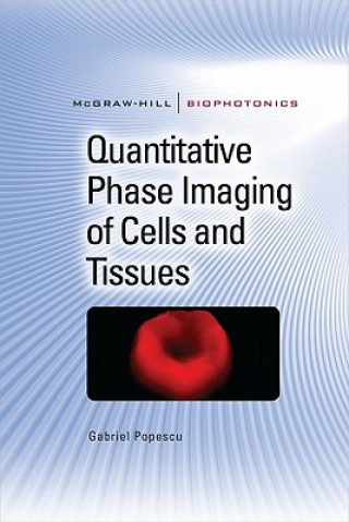 Carte Quantitative Phase Imaging of Cells and Tissues Gabriel Popescu
