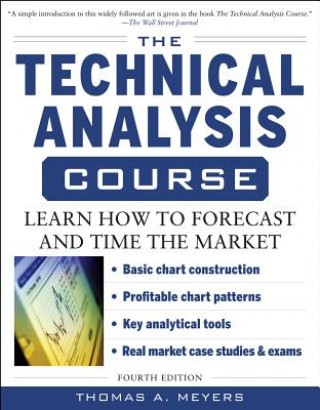 Carte Technical Analysis Course, Fourth Edition: Learn How to Forecast and Time the Market Thomas Meyers