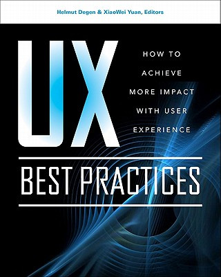 Kniha UX Best Practices: How to Achieve More Impact with User Experience Helmut Degen