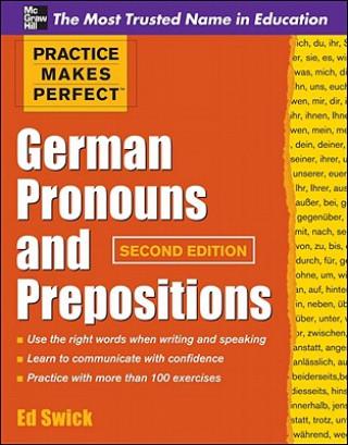 Carte Practice Makes Perfect German Pronouns and Prepositions, Second Edition Ed Swick