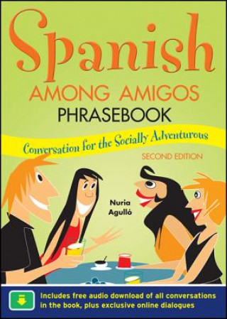 Kniha Spanish Among Amigos Phrasebook, Second Edition Nuria Agulló