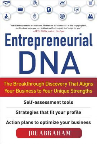 Kniha Entrepreneurial DNA:  The Breakthrough Discovery that Aligns Your Business to Your Unique Strengths Joe Abraham