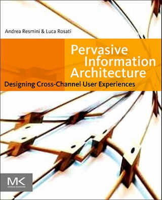 Kniha Pervasive Information Architecture Andrea Resmini