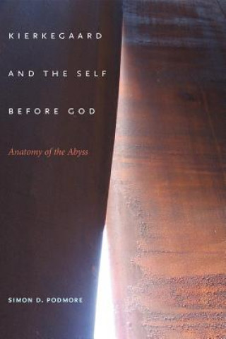 Könyv Kierkegaard and the Self before God Simon D Podmore