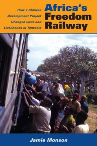 Knjiga Africa's Freedom Railway Jamie Monson