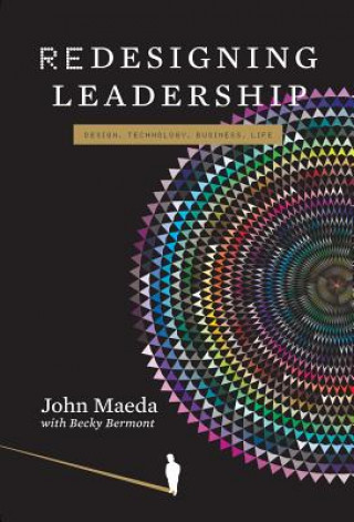 Kniha Redesigning Leadership John Maeda