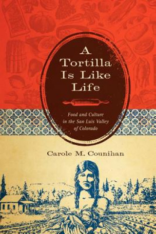 Βιβλίο A Tortilla Is Like Life Carole M Counihan