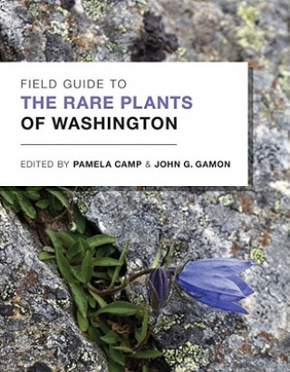 Knjiga Field Guide to the Rare Plants of Washington Pamela Camp