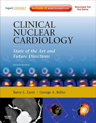 Kniha Clinical Nuclear Cardiology: State of the Art and Future Directions Barry L Zaret
