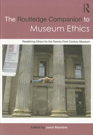 Kniha Routledge Companion to Museum Ethics Janet C Marstine