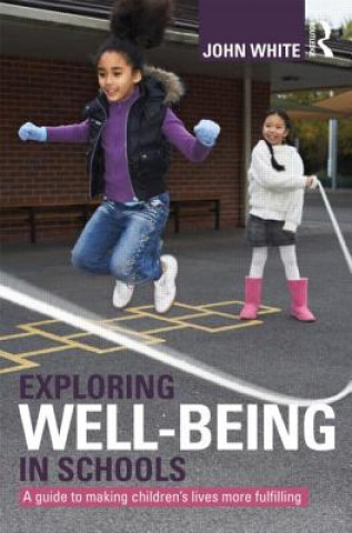 Book Exploring Well-Being in Schools John Peter White